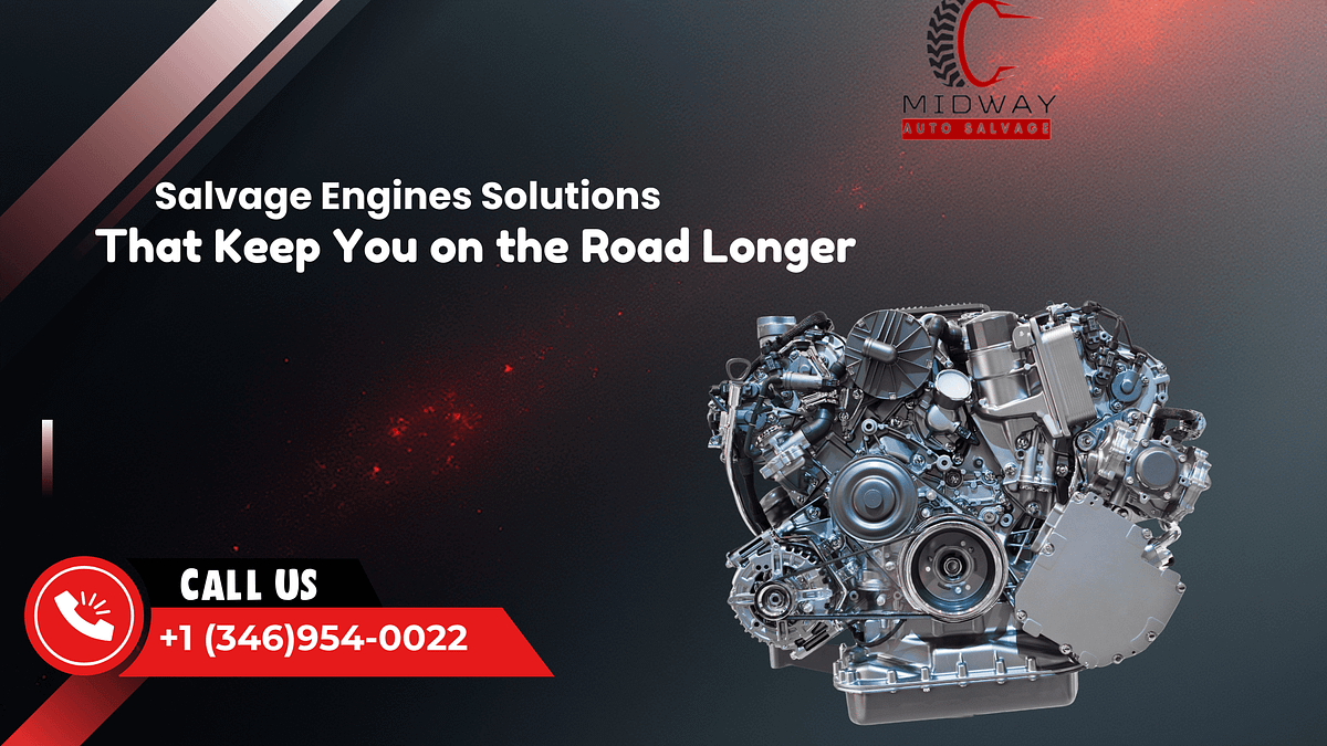 Salvage Engines Solutions That Keep You on the Road Longer