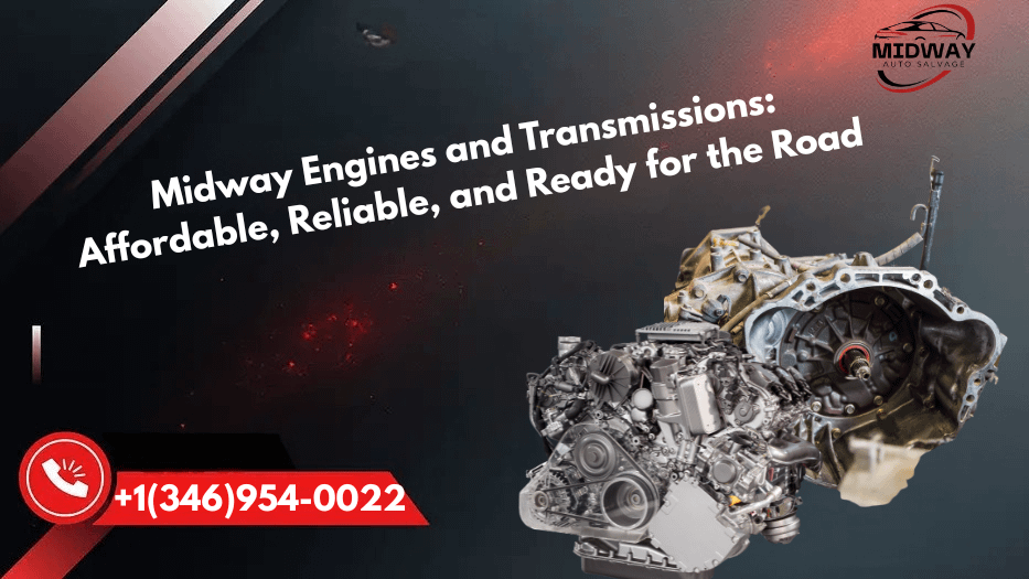 Midway Engines and Transmissions Affordable, Reliable, and Ready for the Road